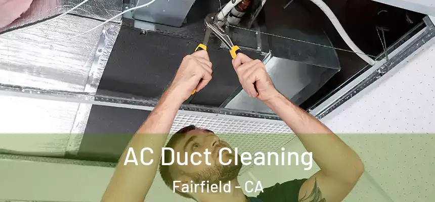 AC Duct Cleaning Fairfield - CA
