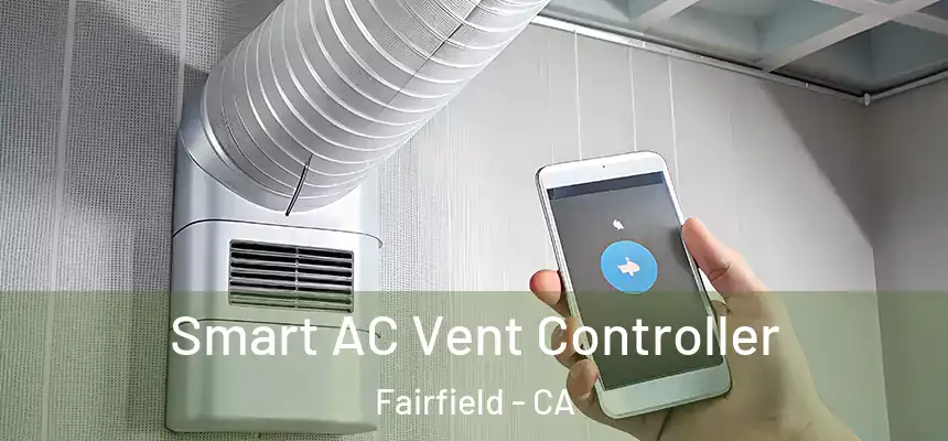  Smart AC Vent Controller Fairfield - CA